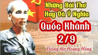 Những Bài Thơ  Hay Và Ý Nghĩa về QUỐC KHÁNH 2 /9 -Giọng Thơ Hoàng Hồng Càng Nghe càng Hay