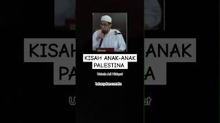 KISAH ANAK-ANAK PALESTINA #kisahinspiratif #palestine #savepalestine #ustadzadihidayat