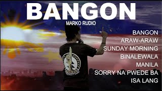 BANGON | MARKO RUDIO | ORIGINAL &  TNT  NON-STOP MUSIC PLAYLIST