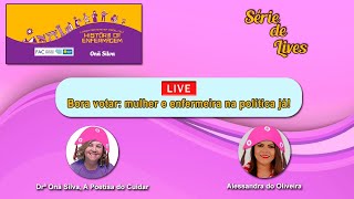 BORA VOTAR: MULHER E ENFERMEIRA NA POLÍTICA JÁ - com Onã Silva e Alessandra do Oliveira