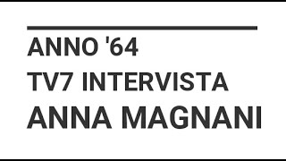 Audio_donna - Anna Magnani - Intervista di TV7 del '64