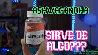 ASHWAGANDHA - SIRVE O PURA MENTIRA?