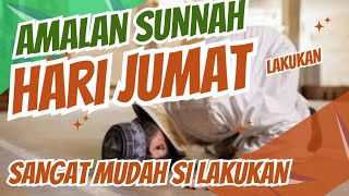 Amalan-Amalan Sunnah Terbaik di Hari Jumat Sesuai Anjuran Rasulullah SAW