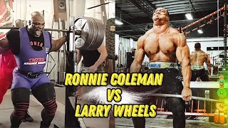 Ronnie Coleman vs Larry Wheels