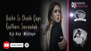 Nashe Si Chadh Gayi Vs Kasthuri Suwandak Hip Hop  Mixtape Dj Madhush || New Sri Lankan Remix ||