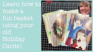 Re-cycling your Christmas Cards - make a little basket