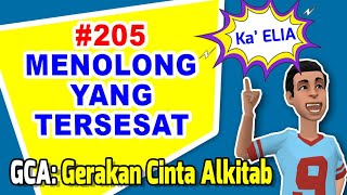 GCA: Gerakan Cinta Alkitab | #205 MENOLONG YANG TERSESAT