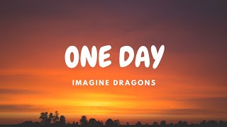 Imagine Dragons - One Day (Lyric Video)