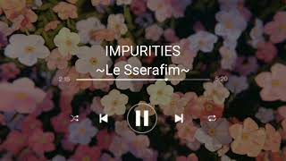 [1 hour] LE SSERAFIM (르세라핌) - IMPURITIES