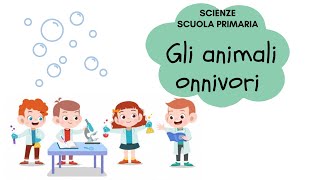 Gli ONNIVORI- Viaggio nel mondo degli animali- Classe seconda elementare