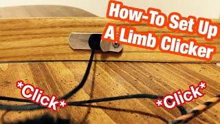 Limb Clicker | How-To Set Your Clicker Up Like A Pro !!!