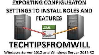 Exporting Configuration Settings to Install Roles and Features in Windows Server 2012