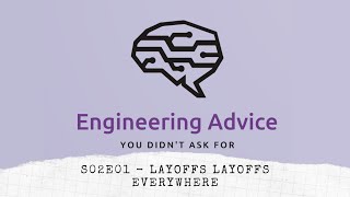 S02E01 - Layoffs layoffs everywhere - Eng. Advice Pod