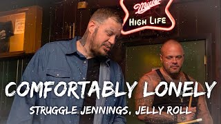 Jelly Roll & Struggle Jennings - Comfortably Lonely (Lyrics) ft Brianna Harness