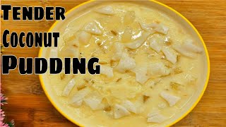 Tender Coconut Pudding 🍮 easy dessert recipe tender Coconut Pudding