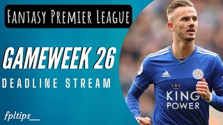 DOUBLE GAMEWEEK 26 DEADLINE STREAM  |  FANTASY PREMIER LEAGUE 2021/22