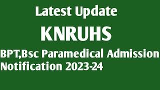 KNRUHS BSC Paramedical,BPT Admission Notification Latest update