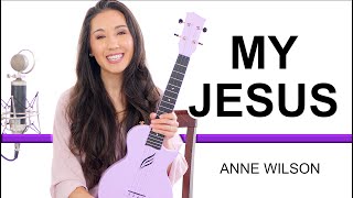 My Jesus Ukulele Tutorial with Play Along and Chords