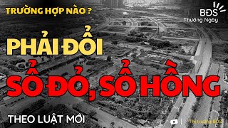 Các trường hợp phải cấp sổ đỏ, sổ hồng mới theo luật đất đai 2024 | BĐS Thường Ngày