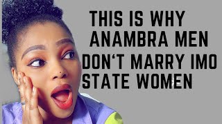 WHY ANAMBRA MEN dont MARRY IMO STATE WOMEN//IMO WOMEN are not WIFE MATERIAL//