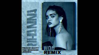 Rihanna - Woo (Remix) (feat. Travis Scott, The Weekend, Jeremih)