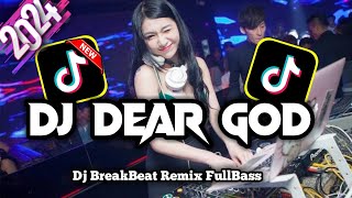 DJ DEAR GOD BREAKBEAT VIRAL TIKTOK 2024 FULL BASS