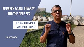 Between Adani, Pinarayi and the deep sea | Joe-metric View | #Vizhinjam #Kerala