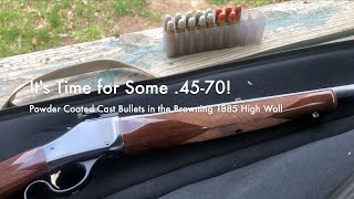 It's Time for Some .45-70! | Powder Coated Bullets in the 1885 High Wall