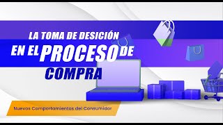 💭 La toma de decisión en la compra 💳🛍️ | Curso Nuevos Comportamientos del Consumidor