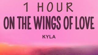 Kyla - On The Wings Of Love | 1 hour lyrics