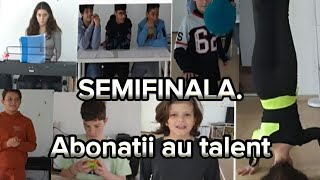 Abonatii au talent. Partea 2. SEMIFINALA.