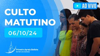 Culto Matutino - PIBFS -  06/10/2024 - 10h10