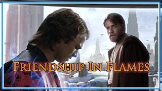 Anakin Skywalker & Obi-Wan Kenobi | Friendship In Flames [Tribute 2020]