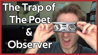 The Trap of The Poet & Observer