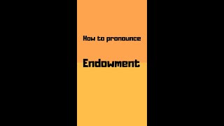 How to pronounce endowment? endowment pronunciation #shorts #how #howto #endowment #pronunciation