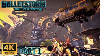 Bulletstorm: Full Clip Edition Part 1 Gameplay Walkthrough (4K60FPS, No Commentary, PC)