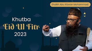 "Khutba Eid Ul Fitr 2023" Shaikh Abu Rizwan Mohammadi Salafi Hafizahullah 22-04-2023