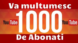 Mulțumim Live  pentru 1000 abonați 🙏🙏🥳🥳🥂