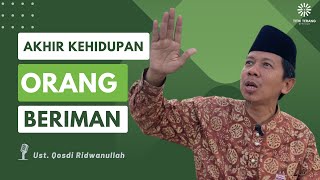 Akhir Kehidupan Orang Beriman di Alam Kubur Setelah Mati, Ust Qosdi Ridwanullah