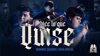 Hermanos Siqueiros x David Ornelas - Hice Lo Que Quise [Official Video]