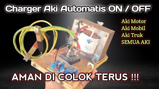 Cara Membuat Charger Aki Automatis ON/OFF.. 12v Battery Standby