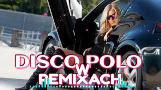 DISCO POLO W REMIXACH 2024 🧡🍺 DISCO POLO 2024 REMIX 🍹🥃 SKŁADANKA DISCO POLO 2024