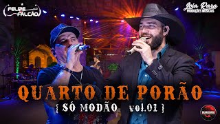 Felipe e Falcão  - Quarto de Porão (DVD SÓ MODÃO VOL. 01)