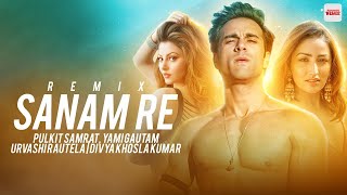 Sanam re remix Arijit singh Pulkit samrat yami gautham