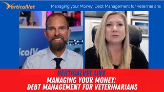 Managing your Money: Debt Management for Veterinarians