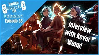 The Switch Indie Fix Podcast Episode 33: Kevin Wong Interview and My Friend Pedro Impressions!