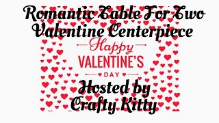 Romantic Table for Two Valentine Centerpiece hosted by Crafty Kitty