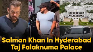 Bollywood Superstar Salman Khan Spotted In Hyderabad's Taj Falaknuma Palace For Sikandar Shoot