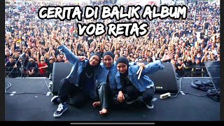 Cerita di Balik Album VOB Retas