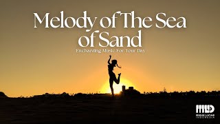 MLID Instrumental Album, "Dance Of The East" - Melody of The Sea of Sand